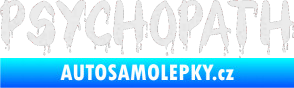 Samolepka Psychopath 002 Ultra Metalic bílá