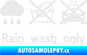 Samolepka Rain wash only nápis  Ultra Metalic bílá
