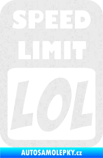 Samolepka Speed Limit LOL nápis Ultra Metalic bílá