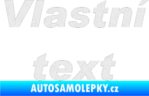 Samolepka Vlastní text - Arial Black kurzíva Ultra Metalic bílá