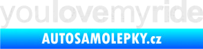 Samolepka You love my ride nápis Ultra Metalic bílá