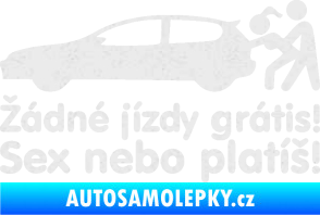 Samolepka Žádné jízdy grátis! Sex nebo platíš! Ultra Metalic bílá
