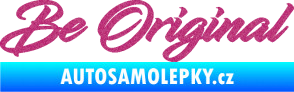 Samolepka Be Original nápis Ultra Metalic růžová