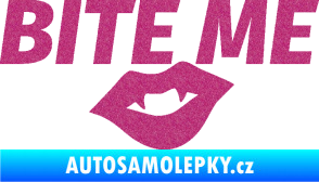 Samolepka Bite me  Ultra Metalic růžová
