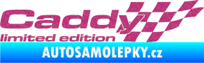 Samolepka Caddy limited edition pravá Ultra Metalic růžová