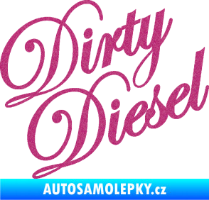 Samolepka Dirty diesel 001 nápis Ultra Metalic růžová