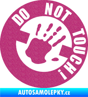 Samolepka Do not touch! Nápis Ultra Metalic růžová