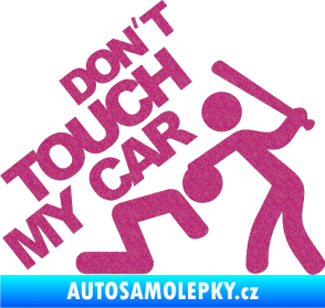 Samolepka Dont touch my car 001 Ultra Metalic růžová
