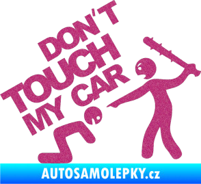 Samolepka Dont touch my car 003 Ultra Metalic růžová