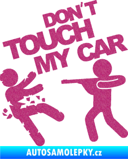 Samolepka Dont touch my car 008 Ultra Metalic růžová