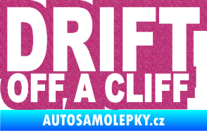 Samolepka Drift off a cliff Ultra Metalic růžová