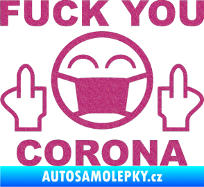 Samolepka Fuck you corona Ultra Metalic růžová