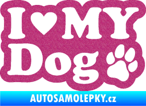 Samolepka I love my dog 002 Ultra Metalic růžová
