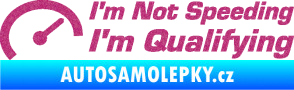 Samolepka I´m not speeding, i´m qualifying  001 nápis Ultra Metalic růžová