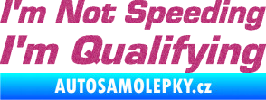 Samolepka I´m not speeding, i´m qualifying  002 nápis Ultra Metalic růžová