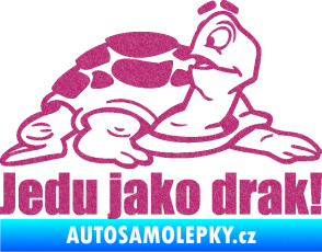 Samolepka Jedu jako drak! 001 pravá nápis se želvou Ultra Metalic růžová