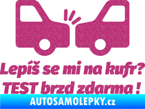 Samolepka Lepíš se mi na kufr, Test brzd zdarma Ultra Metalic růžová