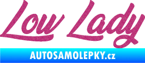 Samolepka Low lady nápis Ultra Metalic růžová