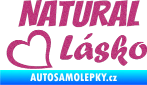 Samolepka Natural Lásko Ultra Metalic růžová