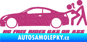 Samolepka No Free Rides Gas or Ass Ultra Metalic růžová