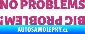 Samolepka No problems - big problem! nápis Ultra Metalic růžová