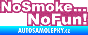 Samolepka No smoke no fun 001 nápis Ultra Metalic růžová
