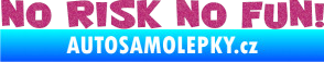 Samolepka No risk no fun 001 Ultra Metalic růžová