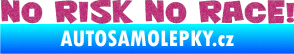 Samolepka No risk no race 001 Ultra Metalic růžová