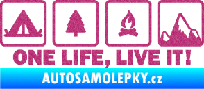 Samolepka One life, live it kempování s nápisem Ultra Metalic růžová