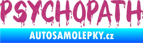 Samolepka Psychopath 002 Ultra Metalic růžová