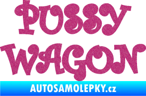 Samolepka Pussy wagon nápis  Ultra Metalic růžová