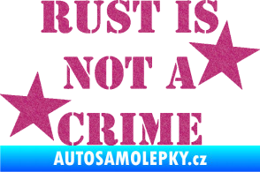 Samolepka Rust is not crime nápis Ultra Metalic růžová