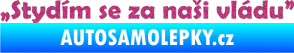 Samolepka Stydím se za naši vládu 002 Ultra Metalic růžová