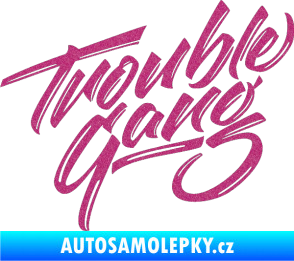 Samolepka Trouble Gang - Marpo Ultra Metalic růžová