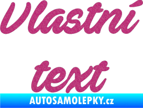 Samolepka Vlastní text - Ave Fedan Ultra Metalic růžová