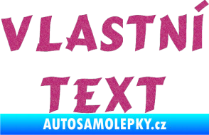 Samolepka Vlastní text - Cancun Ultra Metalic růžová