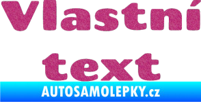 Samolepka Vlastní text - Chango Ultra Metalic růžová