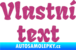Samolepka Vlastní text - Fruktur Ultra Metalic růžová