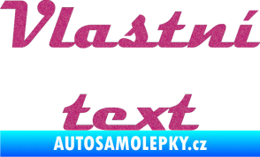 Samolepka Vlastní text - Magneto Ultra Metalic růžová