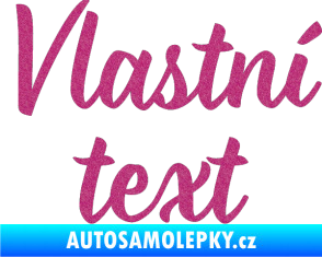 Samolepka Vlastní text - Monarda Ultra Metalic růžová