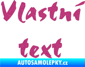 Samolepka Vlastní text - Staccato Ultra Metalic růžová