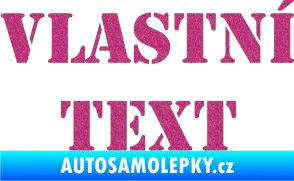 Samolepka Vlastní text - Stencil Ultra Metalic růžová
