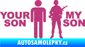 Samolepka Your son my son Ultra Metalic růžová