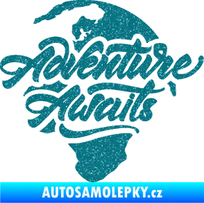 Samolepka Adventure Awaits dobrodružství čeká nápis se zeměkoulí Ultra Metalic tyrkysová