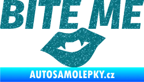 Samolepka Bite me  Ultra Metalic tyrkysová