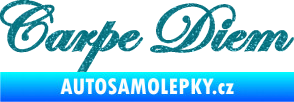 Samolepka Carpe diem nápis užívej dne Ultra Metalic tyrkysová