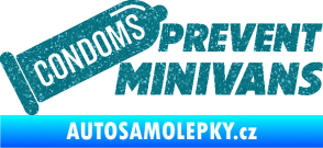 Samolepka Condoms prevent minivans Ultra Metalic tyrkysová