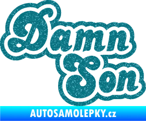 Samolepka Damn Son Ultra Metalic tyrkysová