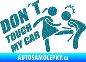 Samolepka Dont touch my car 002 Ultra Metalic tyrkysová