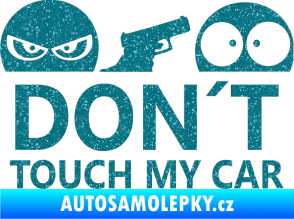 Samolepka Dont touch my car 006 Ultra Metalic tyrkysová